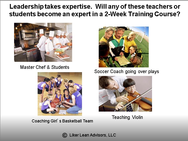 Leadership takes expertise.  Will any of these teachers or students become an expert